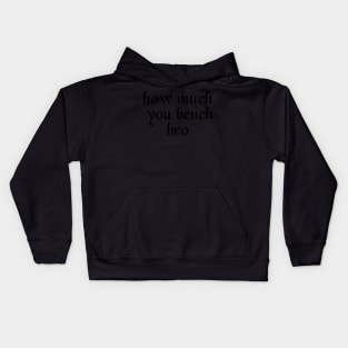 Strength in Numbers: How Much You Bench, Bro Kids Hoodie